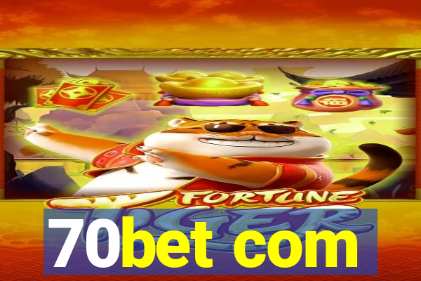 70bet com